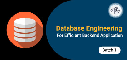 Database Engineering For Efficient Backend Application (1st Batch)